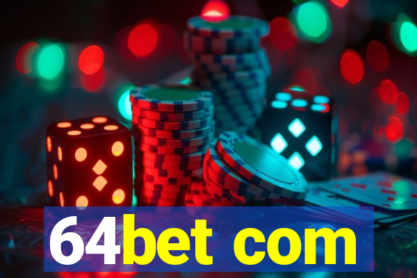 64bet com